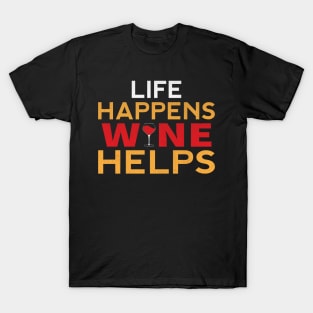 Life Happens Wine Helps Funny Wine Gift T-Shirt